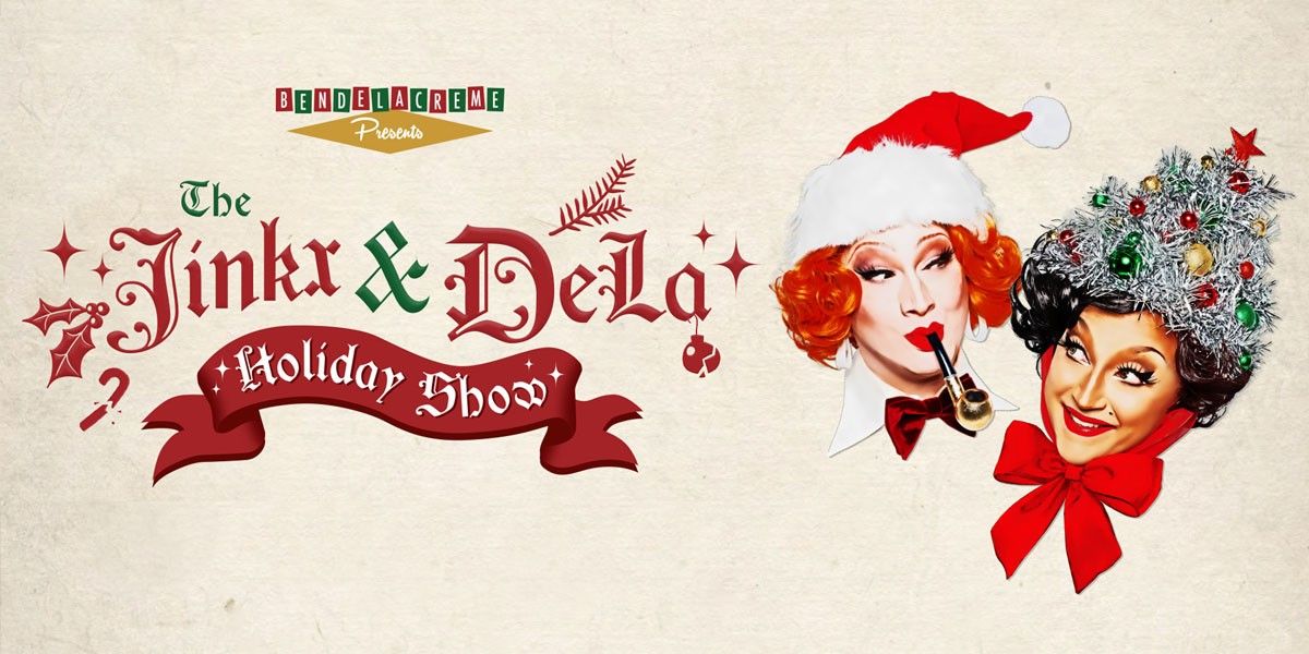 The Jinkx and DeLa Holiday Show with BenDeLaCreme and Jinkx Monsoon