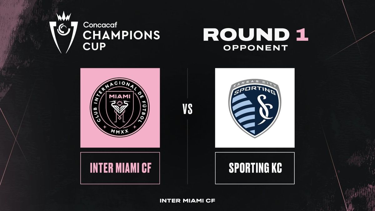 CONCACAF Champions Cup - Sporting Kansas City vs Inter Miami CF at Chase Stadium