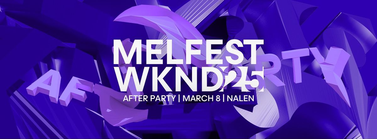 MelFest Wknd - After Party 2025