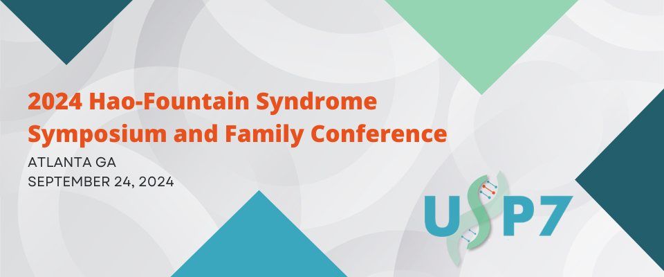2024 Hao-Fountain Syndrome Symposium and Family Conference