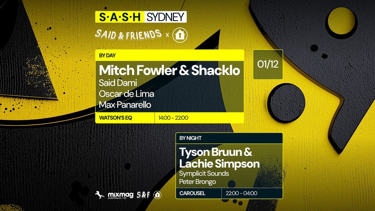 \u2605 S.A.S.H By Day & Night \u2605 Said & Friends x Refuge \u2605 Tyson Bruun & Lachie Simpson \u2605 Sun 1st Dec \u2605