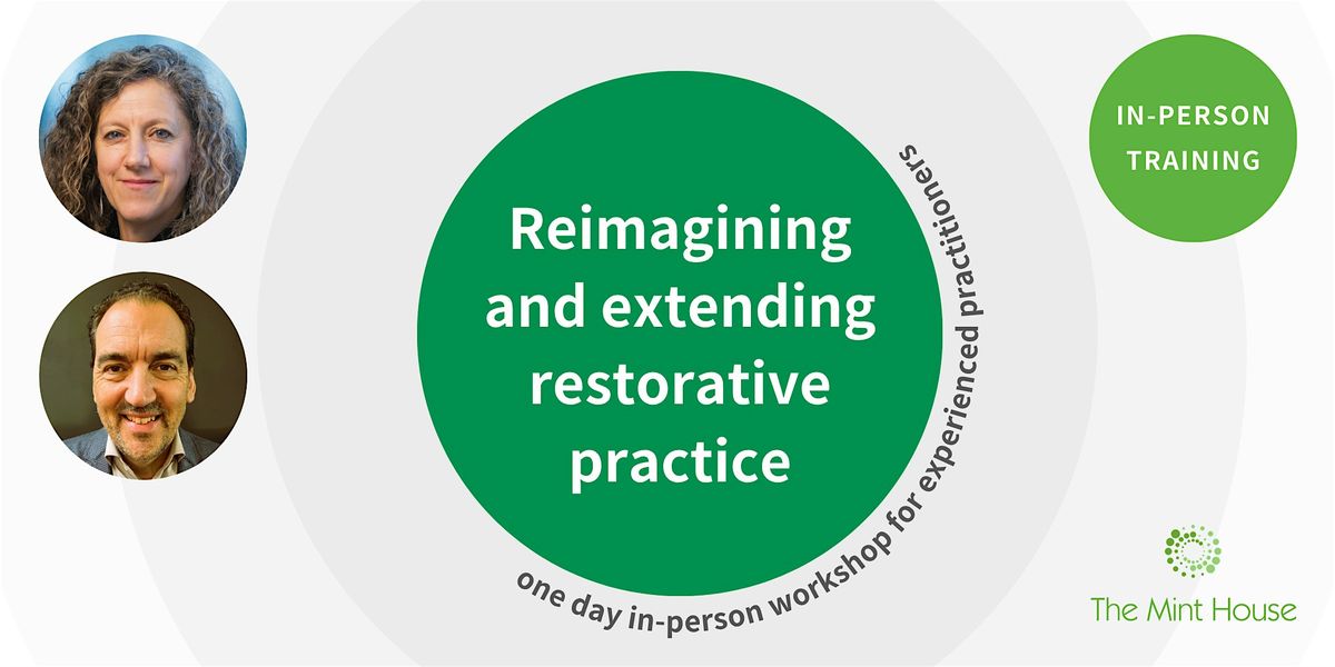 Reimagining and Extending Restorative Practice (CPD Workshop)