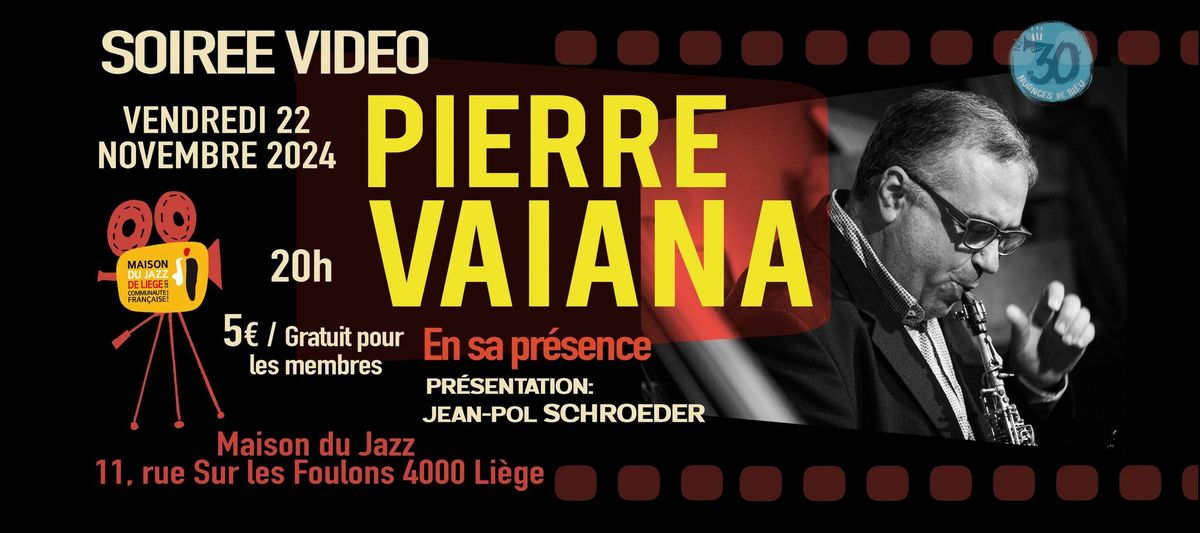 Soir\u00e9e vid\u00e9o Pierre Vaiana