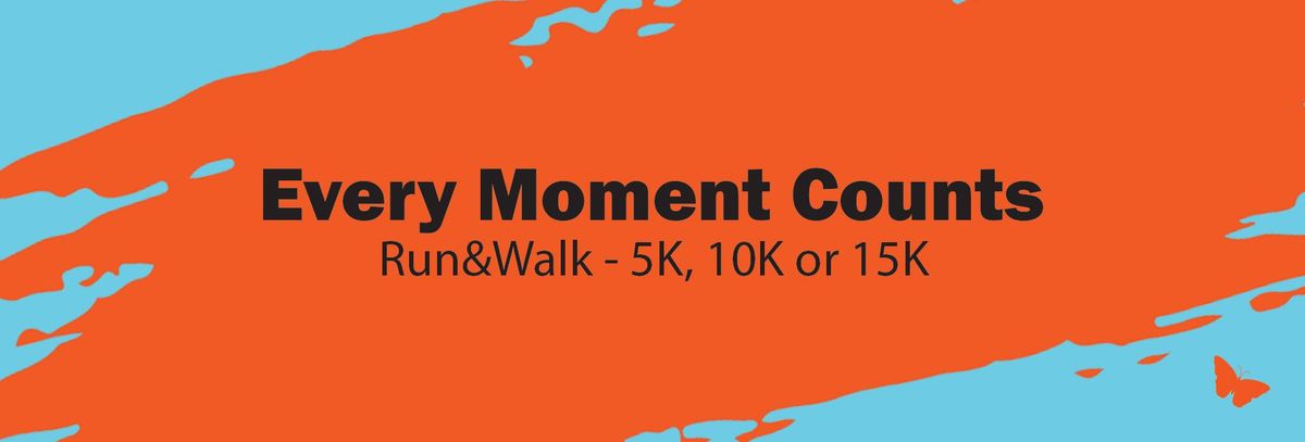 Every Moment Counts Run&Walk