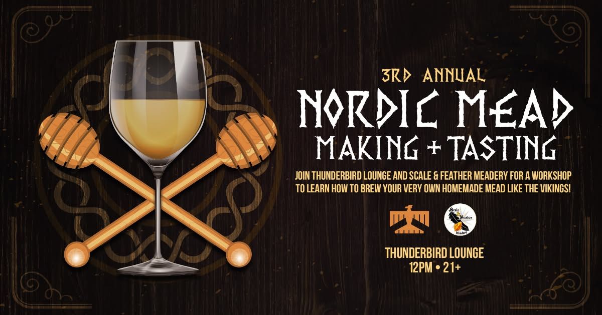 3rd Annual Nordic Mead Making & Tasting at Thunderbird Lounge