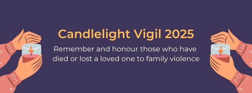 Candlelight Vigil to Remember Those Who Have Lost Their Lives to Family Violence 