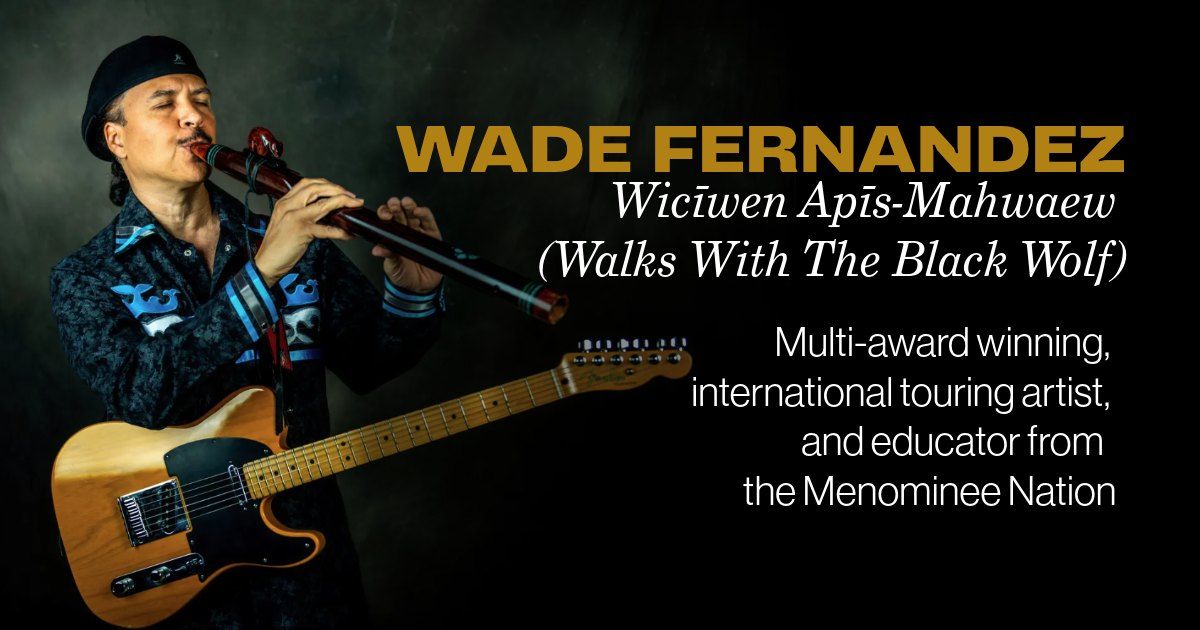 Guest Artist Visit: Wade Fernandez