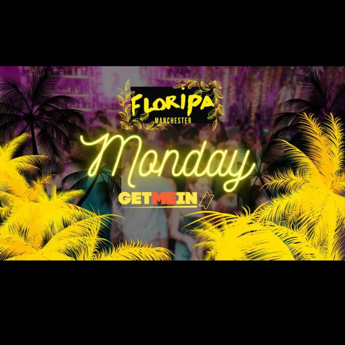 Floripa Manchester \/\/ Commercial | Latin | Urban | House \/\/ Every Monday \/\/ Get Me In!