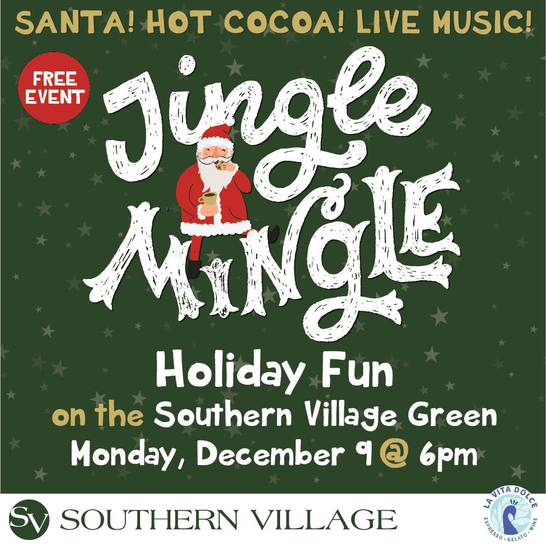 Jingle and Mingle with Santa on the Southern Village Green! 