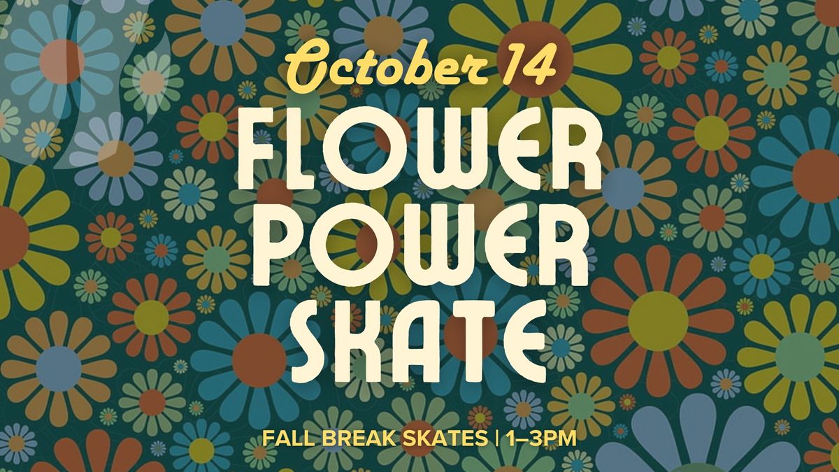 Flower Power Skate