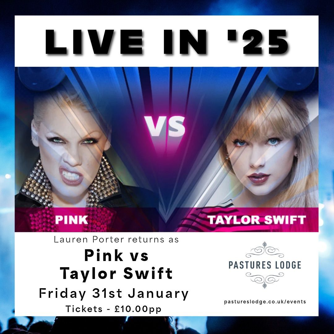 Pink vs Taylor Swift - Friday 31st January 