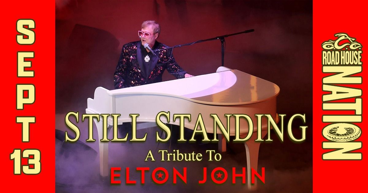 Road House Nation Presents: Still Standing- An Elton John Tribute