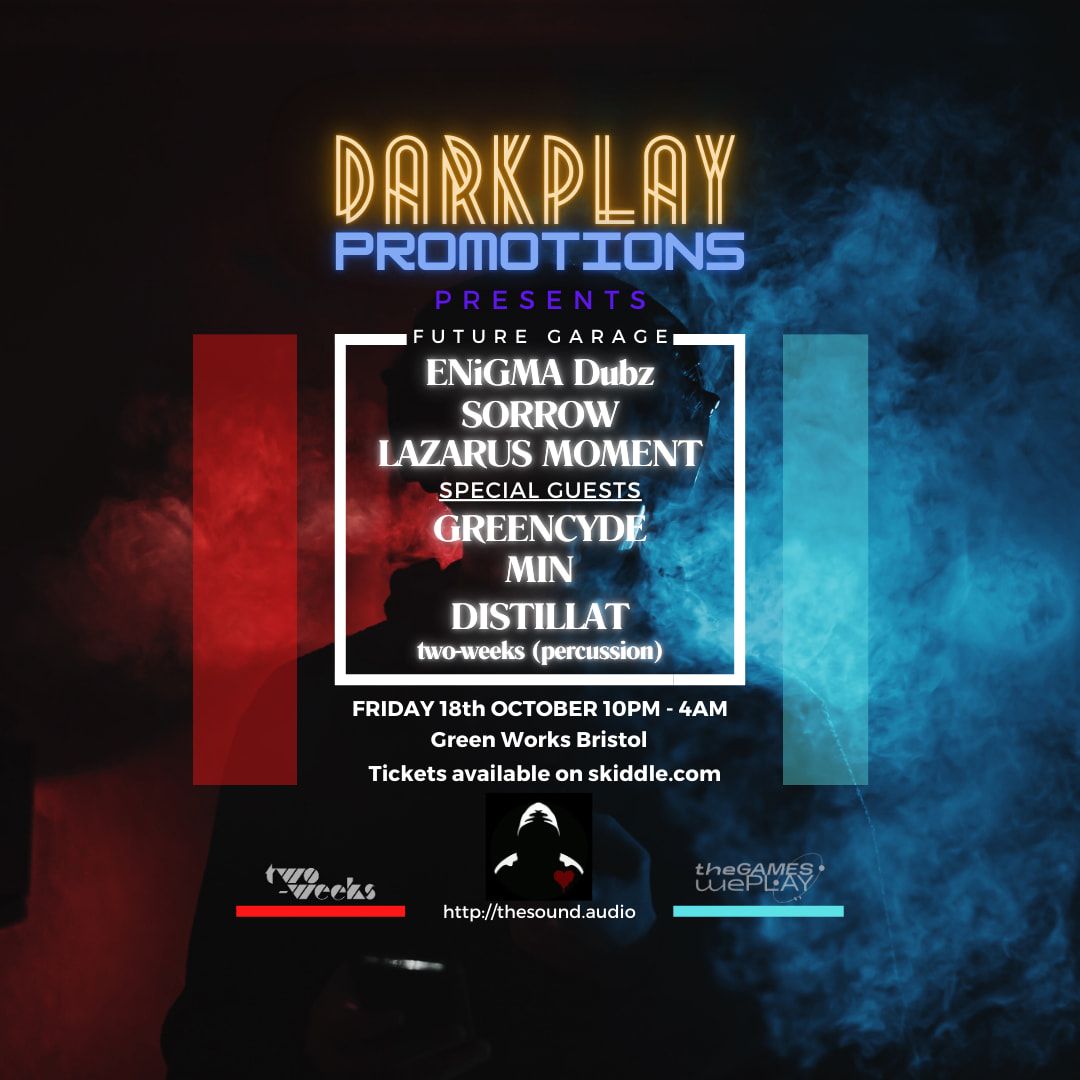 DarkPlay Promo presents ENiGMA Dubz, Sorrow, Lazarus Moment