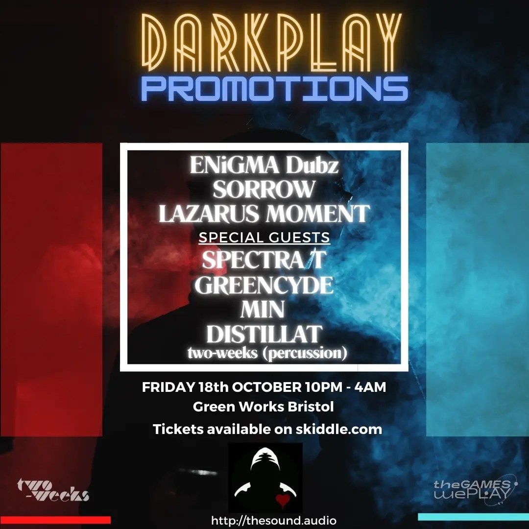 DarkPlay Promo presents ENiGMA Dubz, Sorrow, Lazarus Moment