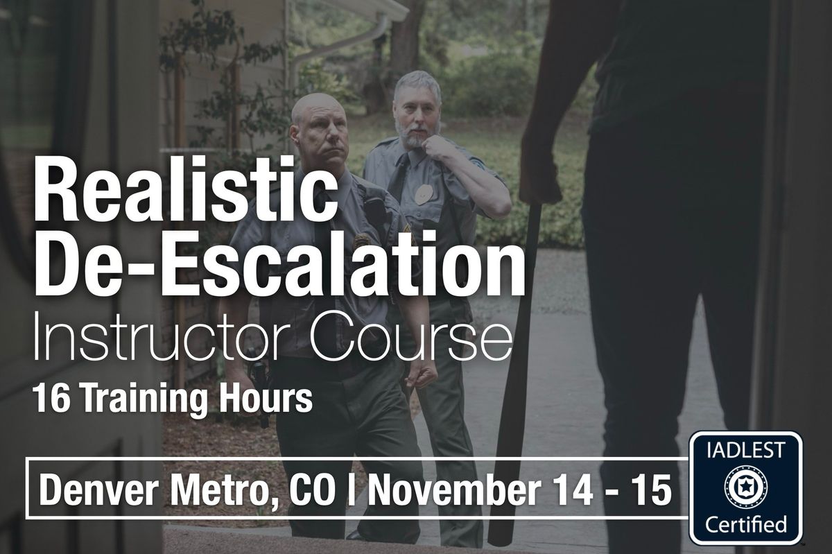 Realistic De-Escalation Instructor Course