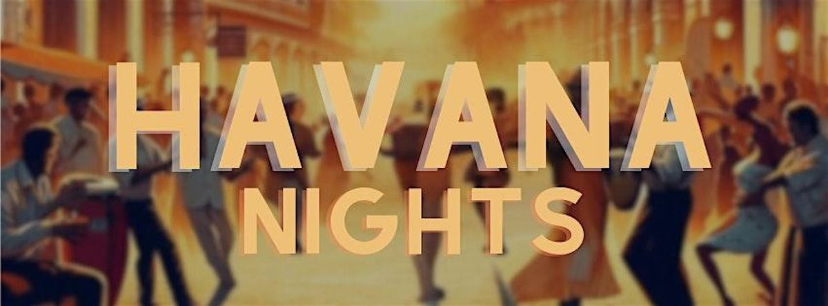 Havana Nights with Professional Dancers, Salsa Lesson, and Live DJ!