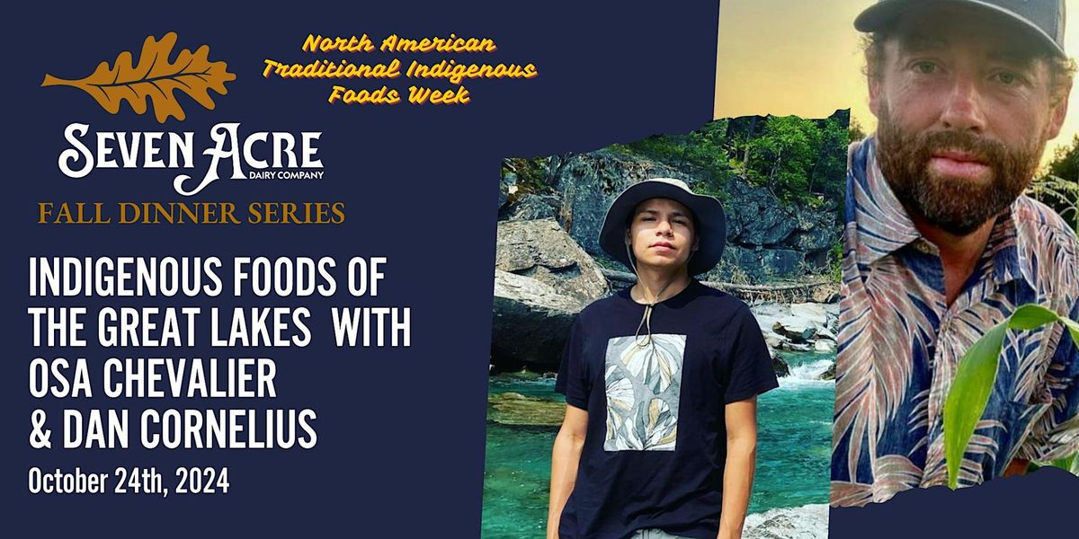 Indigenous Foods of the Great Lakes with Osa Chevalier & Dan Cornelius