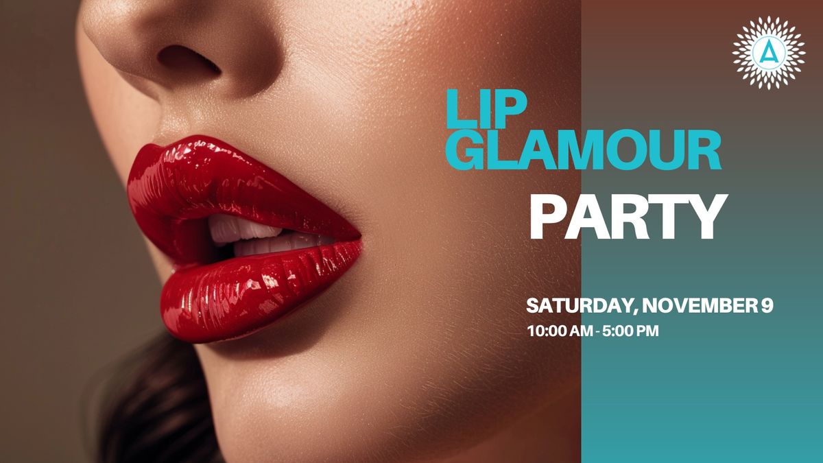 Lip Glamour Party \u2013 Care, Define, Enhance!