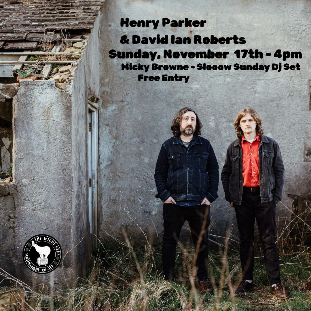 HENRY PARKER & DAVID IAN ROBERTS - Sunday Troubadour