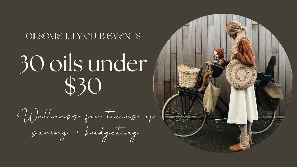 Bull Creek Daytime Oils Club - 30 Oils under $30 Wellness for times of Saving and Budgeting