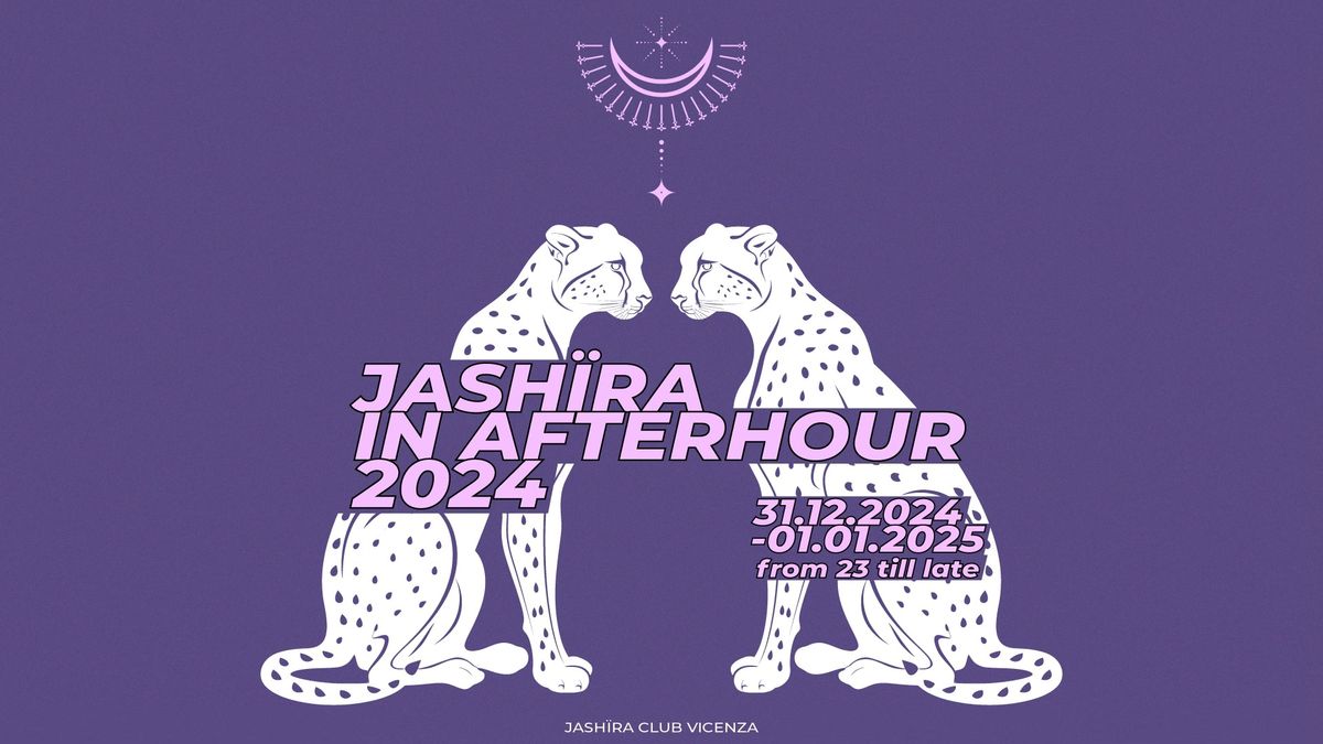 JASH\u00cfRA IN AFTERHOUR 2024 | 31.12.2024 - 01.01.2025