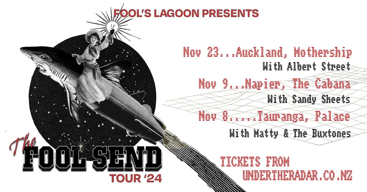 The FOOL SEND Tour: AUCKLAND