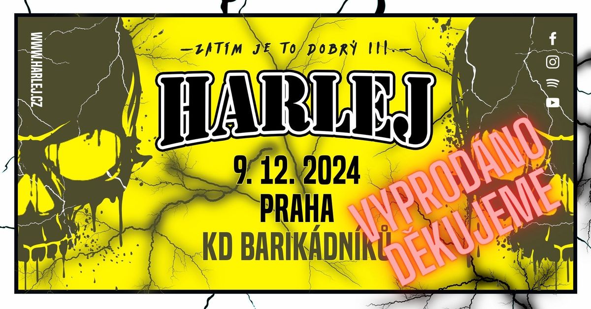 Harlej - Praha - KD Barik\u00e1dn\u00edk\u016f - Zat\u00edm je to dobr\u00fd III. Tour - VYPROD\u00c1NO