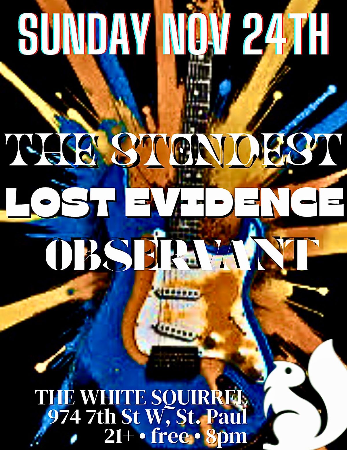 The Stondest, Lost Evidence & Observant at The White Squirrel