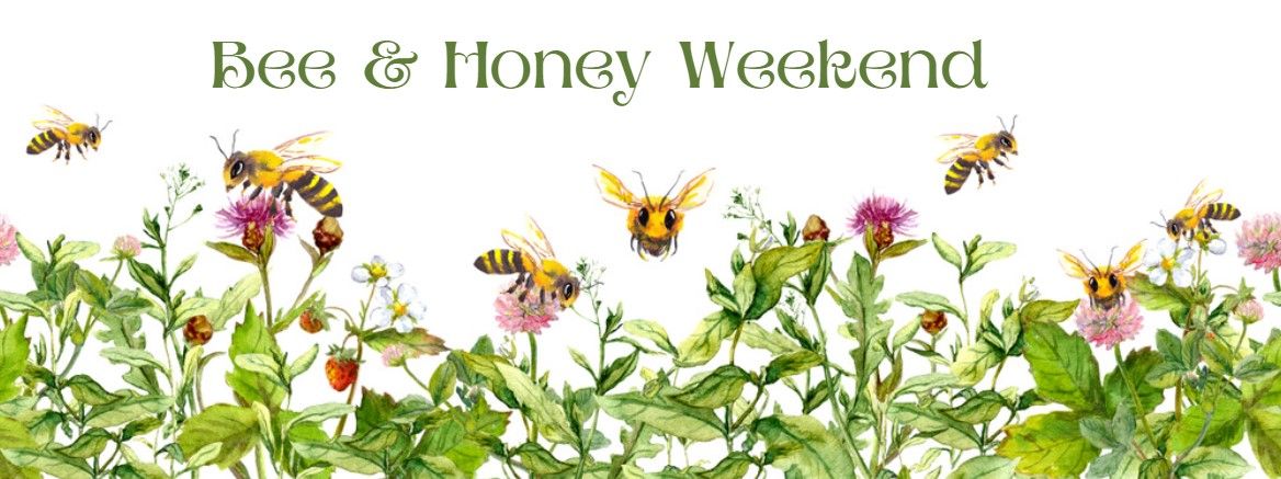 Bee & Honey Weekend
