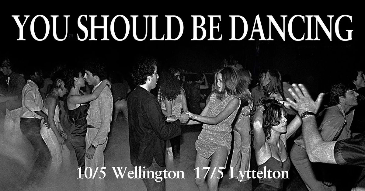 You Should Be Dancing - Wellington