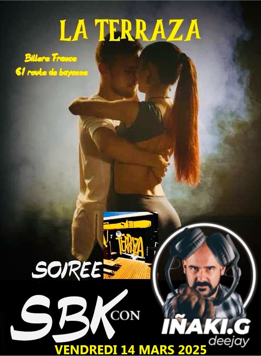 Soir\u00e9e SBK avec Dj INAKI.G (Espagne) \u00e0 la Terraza Bill\u00e8re 64