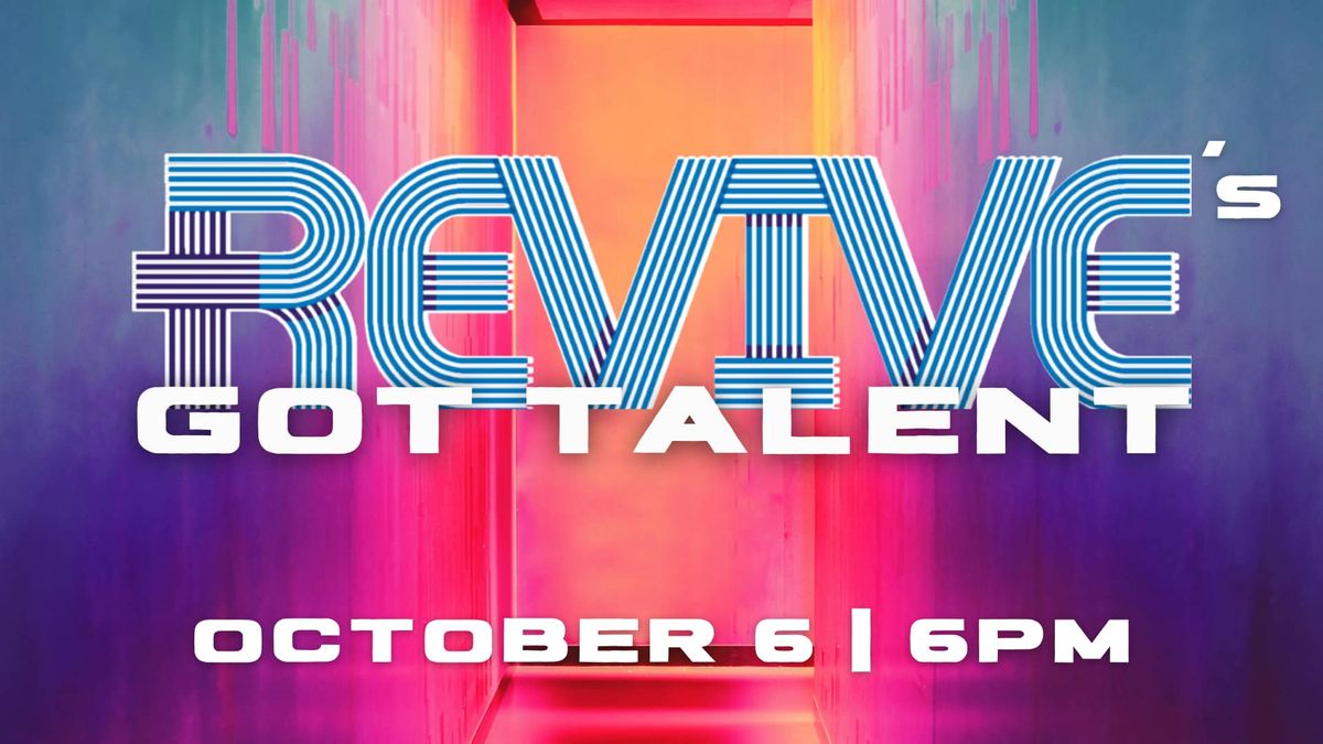 REVIVE's Got Talent: Sunday Night Praise Edition