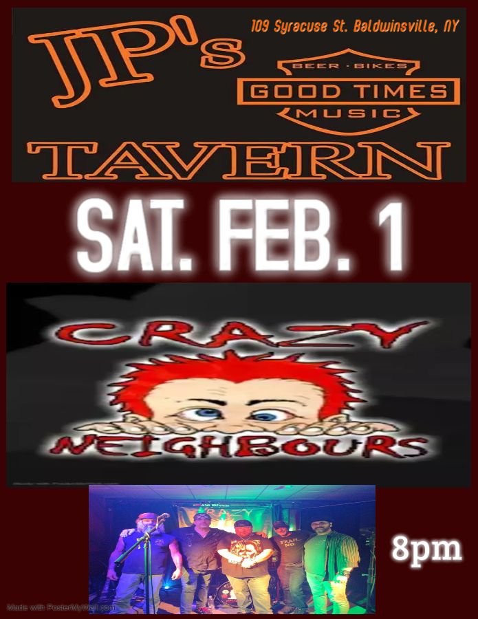 CRAZY NEIGHBOURS @ JP`s Tavern, Baldwinsville