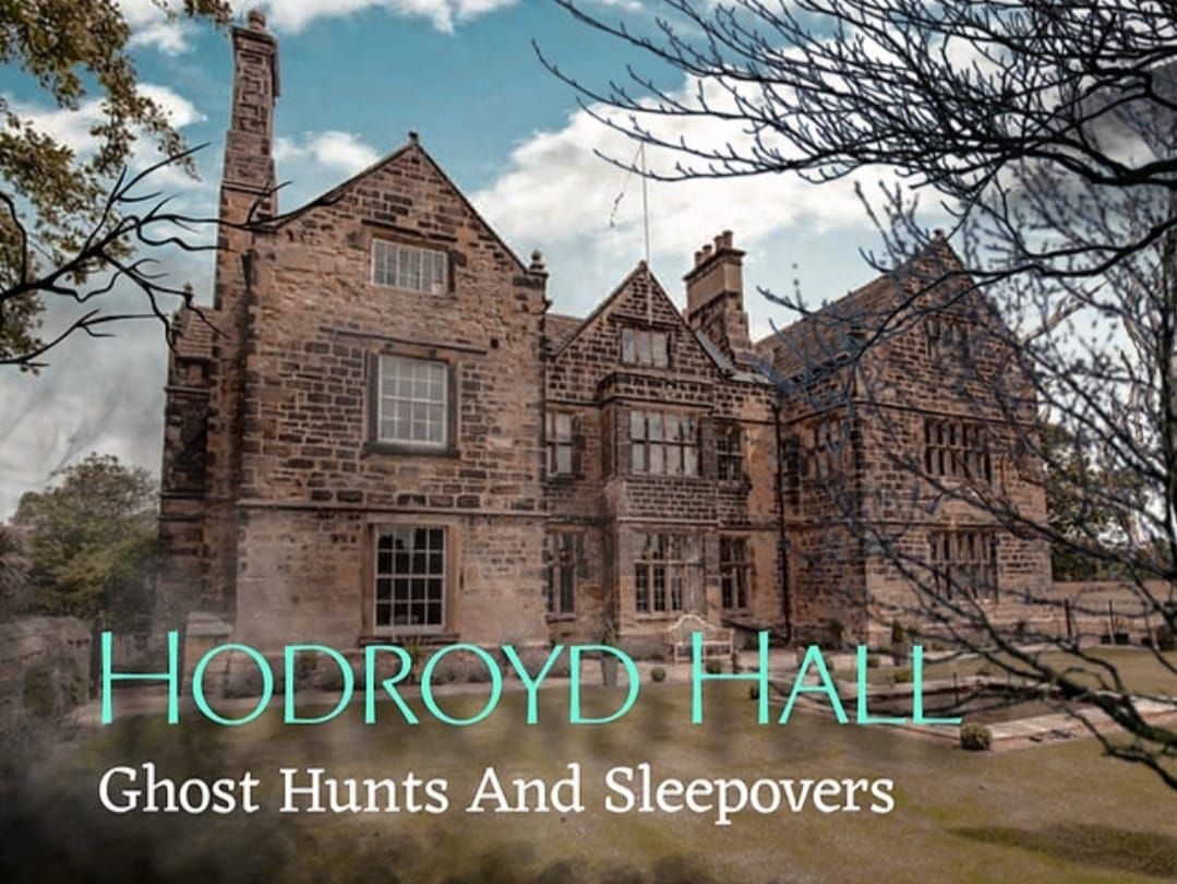 Hodroyd Hall Ghost Hunt 