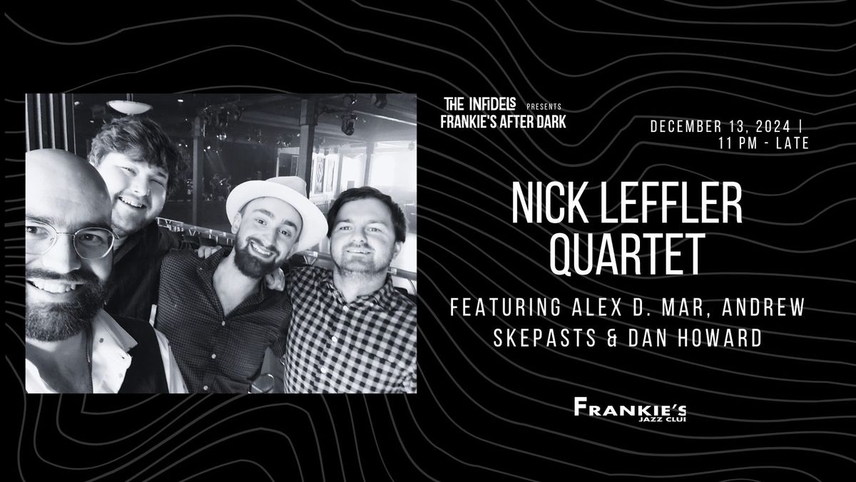 Infidels Jazz Presents: Nick Leffler Quartet at Frankie's After Dark