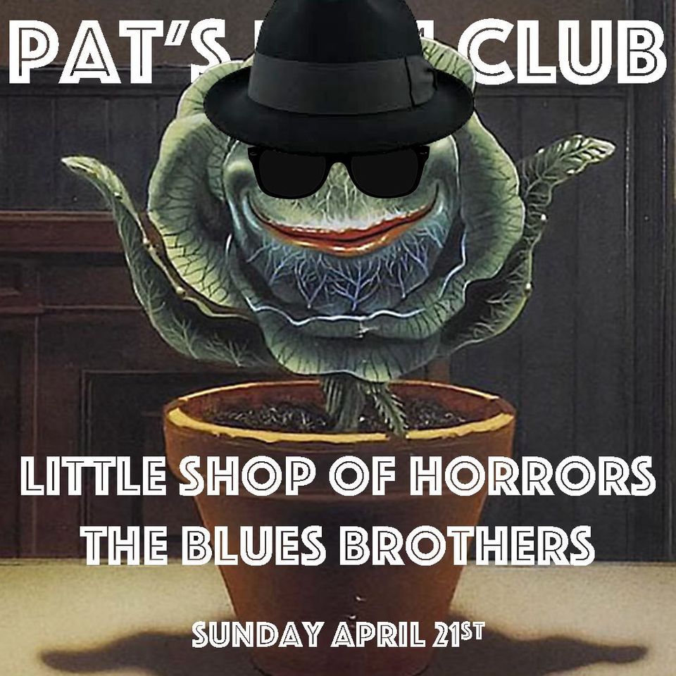 Pat's Film Club - Little Shop of Horrors + The Blues Brothers