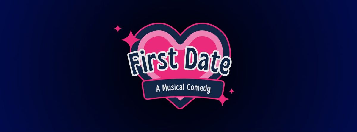 AUDITIONS: First Date - A Musical Comedy