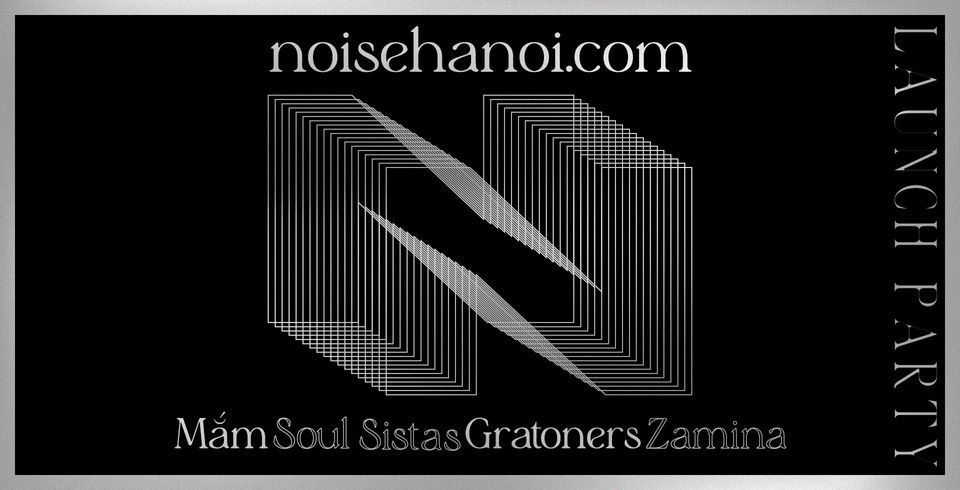 Noise Hanoi Launch : Zamina, Mam, Soul Sistas and The Gratoners @ The Hideout 24th of Feb