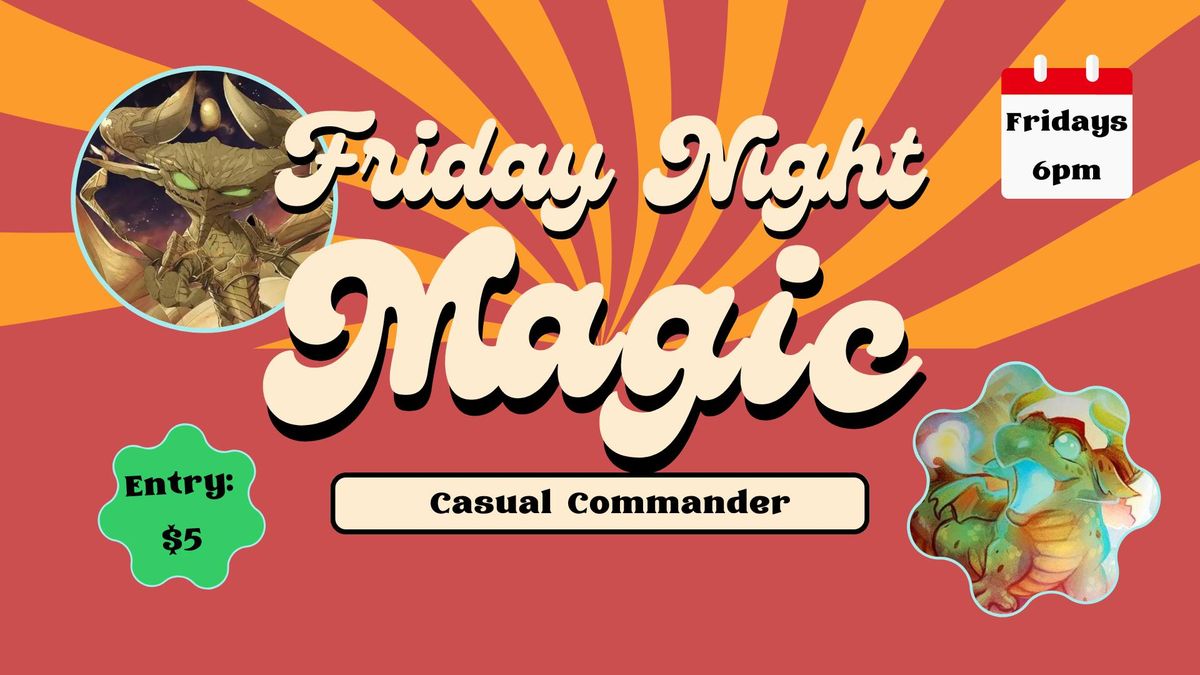 Friday Night Magic - Casual Commander