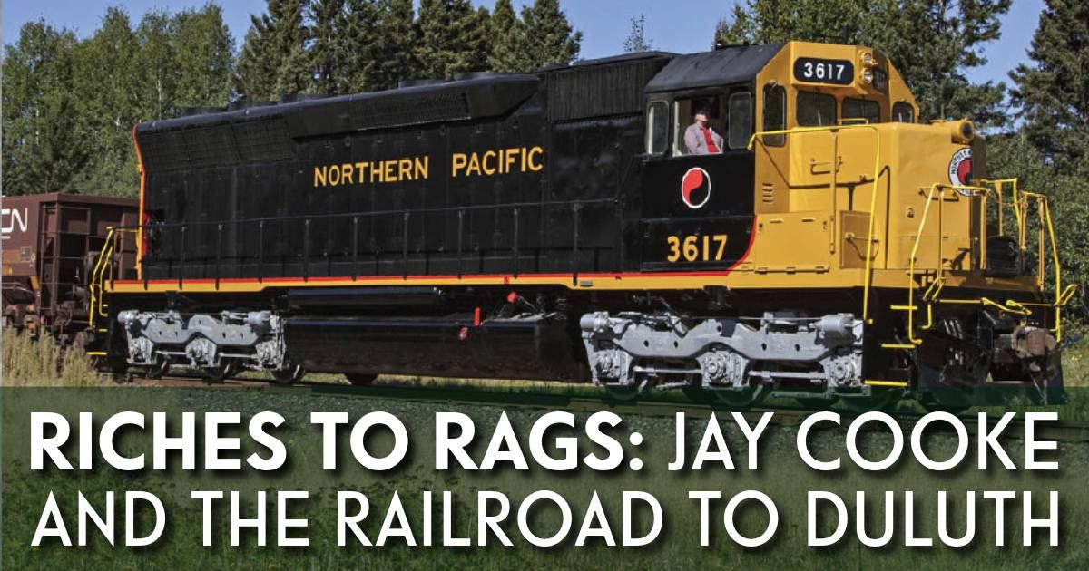 Riches to Rags: A Presentation on Jay Cooke and the Railroad to Duluth