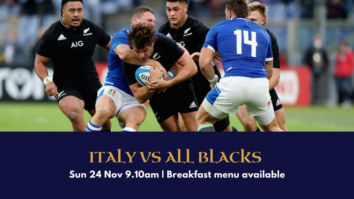 Italy vs All Blacks and Breakfast