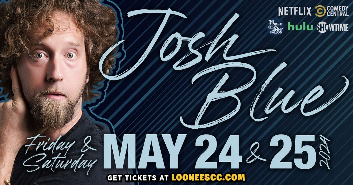 Josh Blue Live @ LOONEES! May 24th-25th