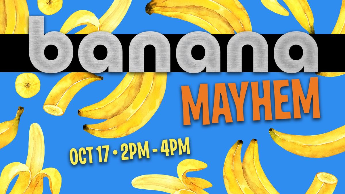 Banana Mayhem! 