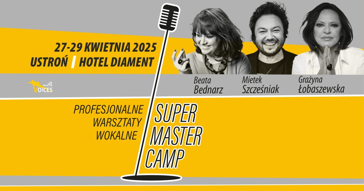 Super Master Camp - Profesjonalne Warsztaty Wokalne- Szcze\u015bniak- \u0141obaszewska- Bednarz 