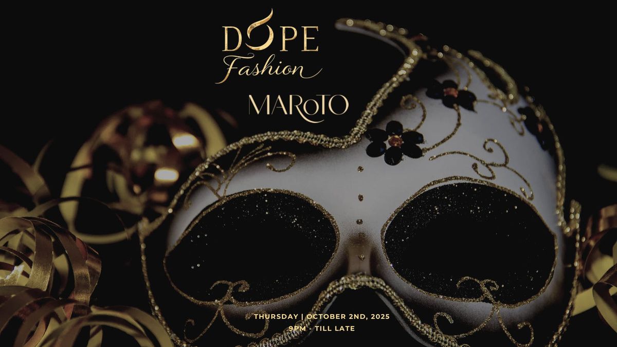Dope Fashion Closing Party X Maroto Club Mayfair