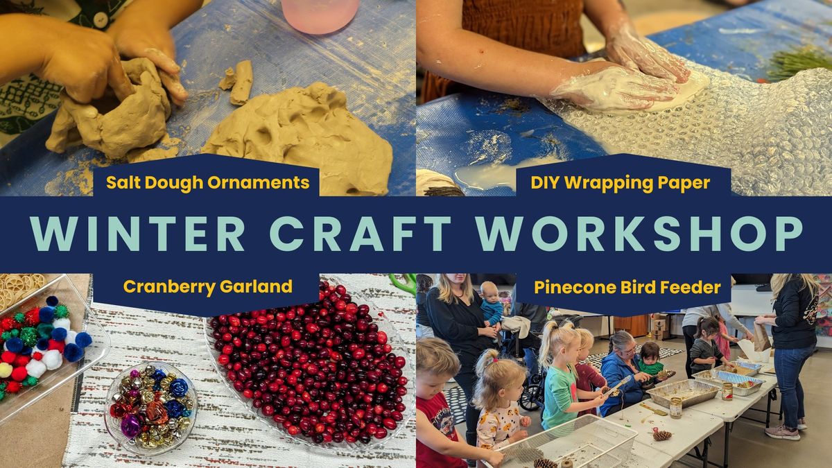 Winter Craft Workshop | 9-11am & 1-3pm