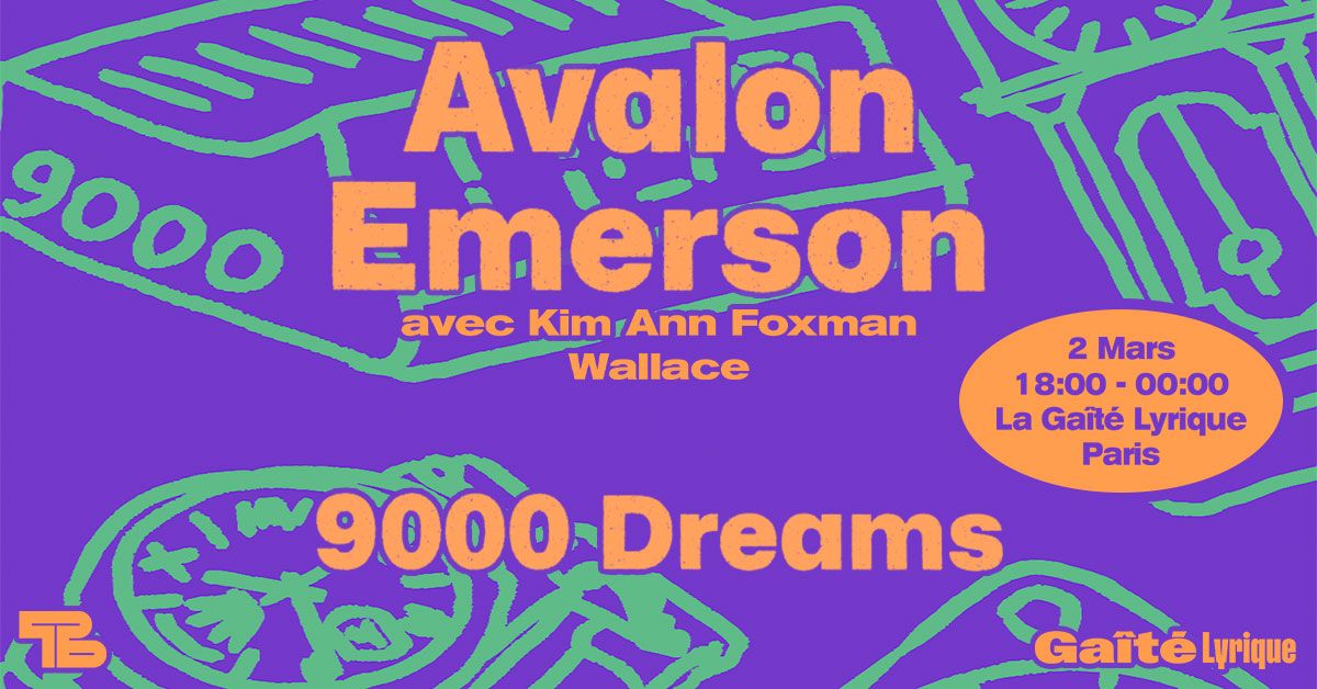 AVALON EMERSON : 9000 Dreams w\/ Kim Ann Foxman et Wallace