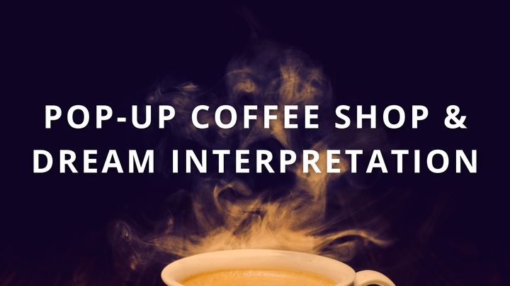 Pop-Up Coffee Shop & Dream Interpretation