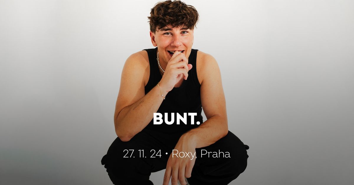 BUNT. \u2022 Praha