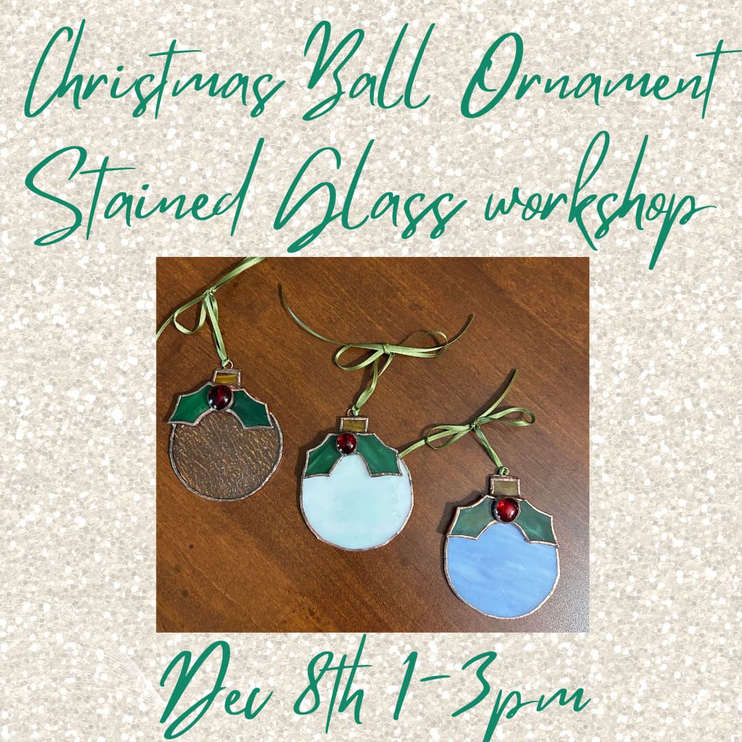 Christmas Ball Ornament Stained Glass Workshop